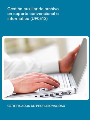 cover image of UF0513--Gestión auxiliar de archivo en soporte convencional o informático